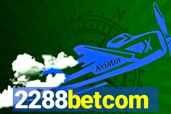 2288betcom