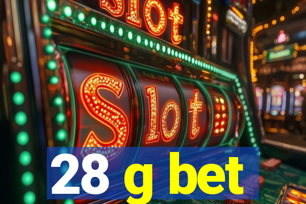 28 g bet