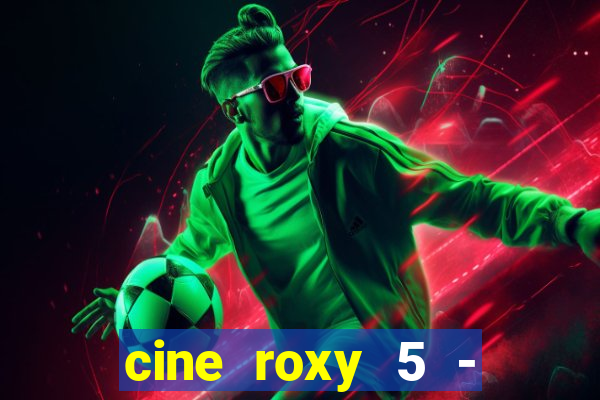 cine roxy 5 - santos santos - sp