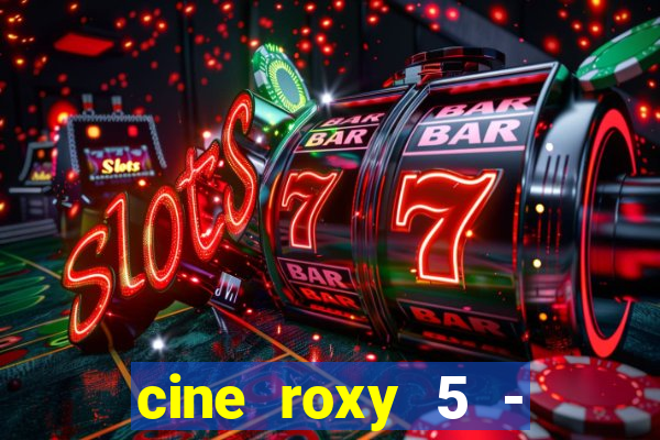 cine roxy 5 - santos santos - sp