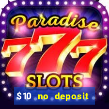 $10 no deposit bonus casino