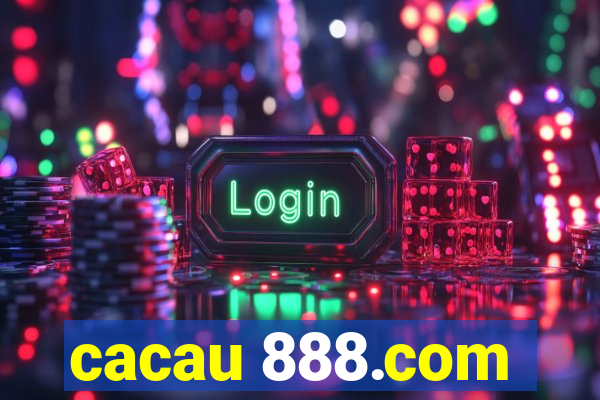 cacau 888.com