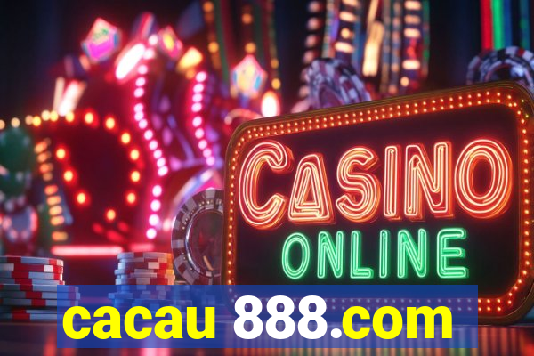 cacau 888.com