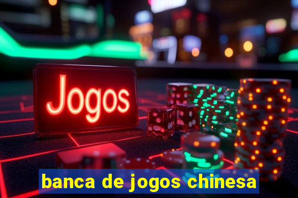 banca de jogos chinesa