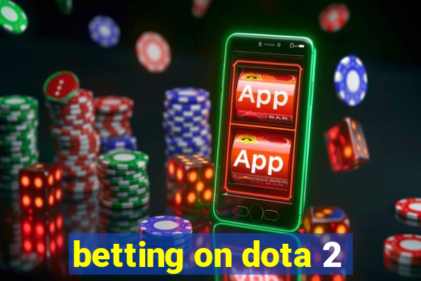 betting on dota 2