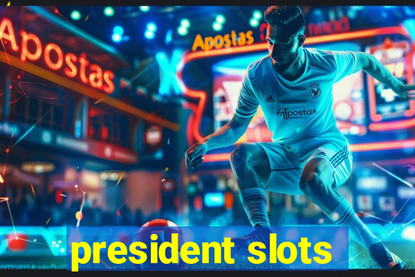 president slots