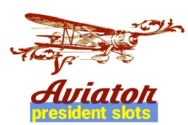 president slots