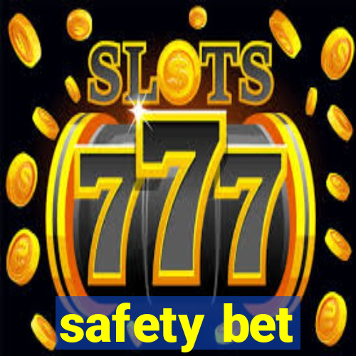 safety bet