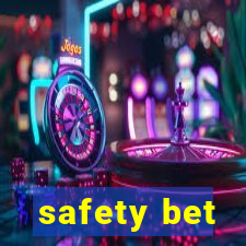 safety bet