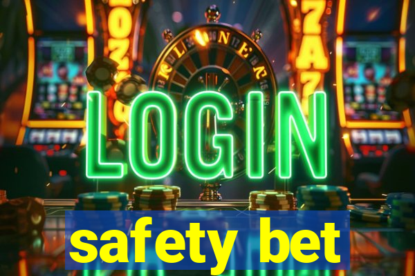 safety bet