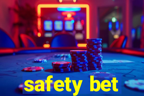 safety bet