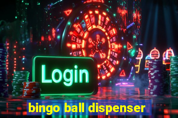 bingo ball dispenser