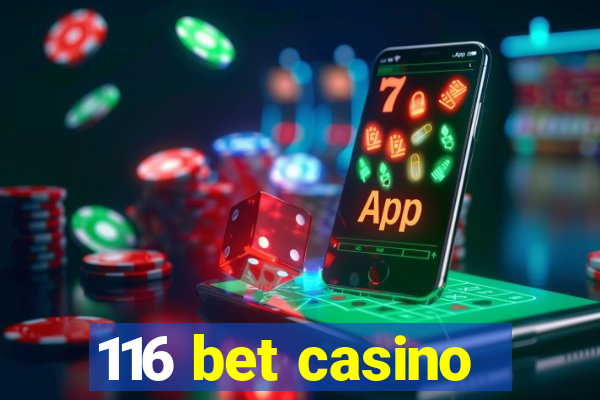 116 bet casino