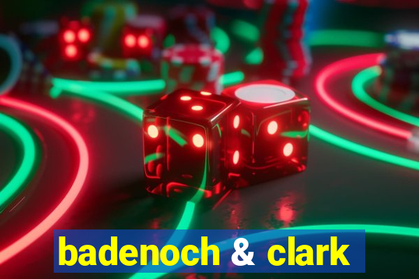 badenoch & clark