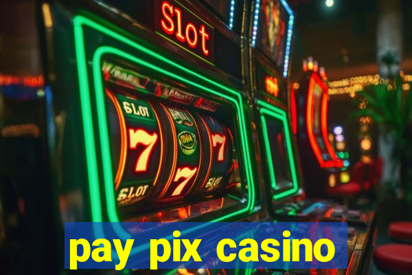 pay pix casino