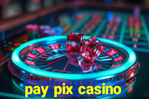 pay pix casino