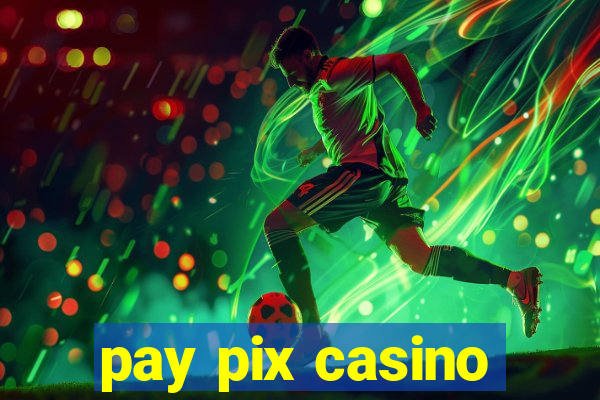 pay pix casino