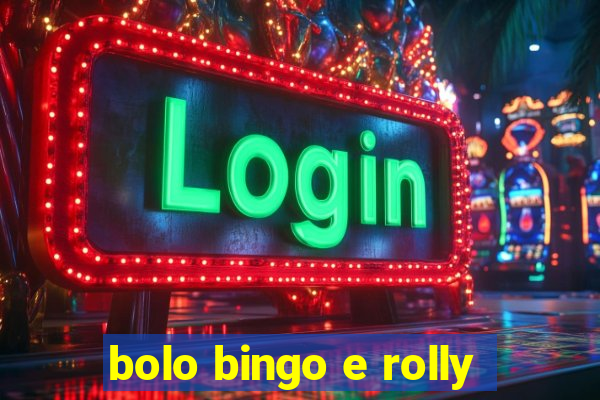 bolo bingo e rolly