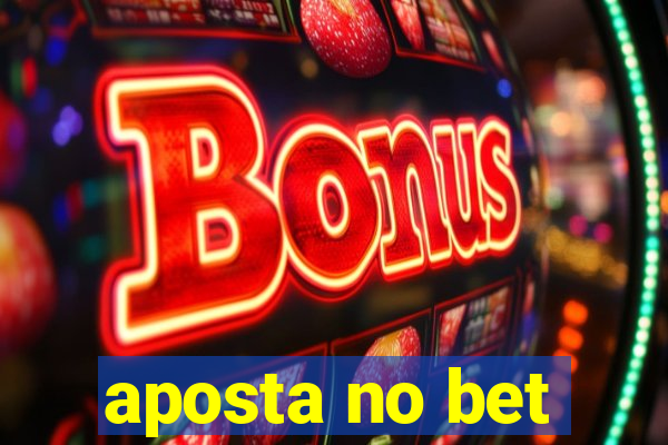 aposta no bet