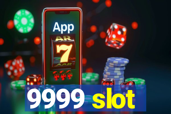 9999 slot