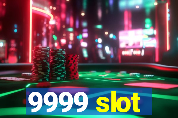 9999 slot