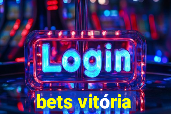 bets vitória