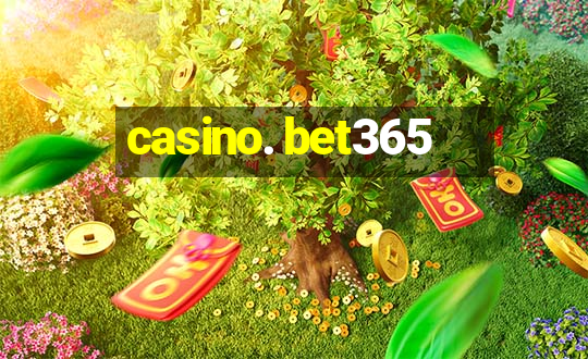 casino. bet365