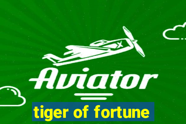 tiger of fortune