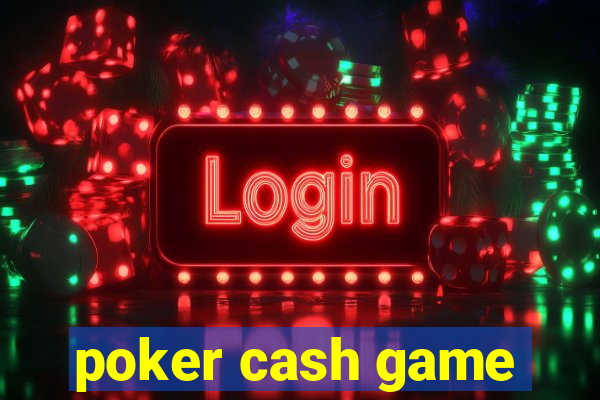 poker cash game