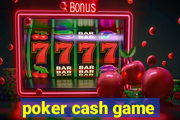 poker cash game