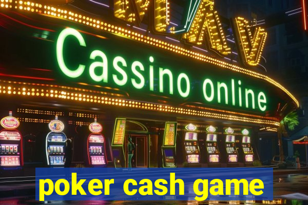 poker cash game