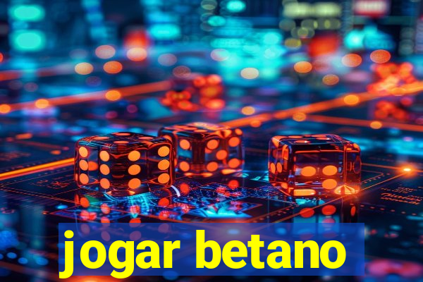 jogar betano