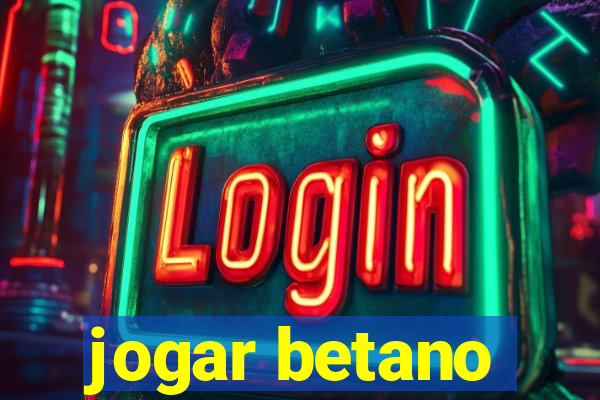 jogar betano