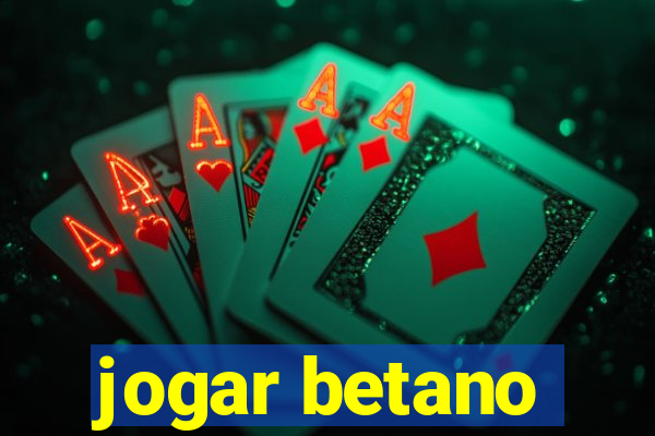 jogar betano