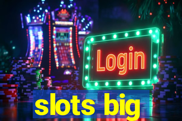 slots big