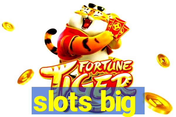 slots big