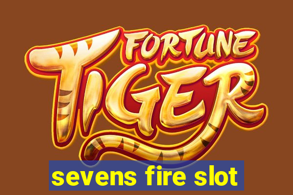 sevens fire slot