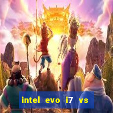 intel evo i7 vs intel core i7