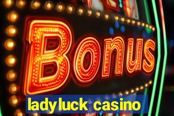 ladyluck casino