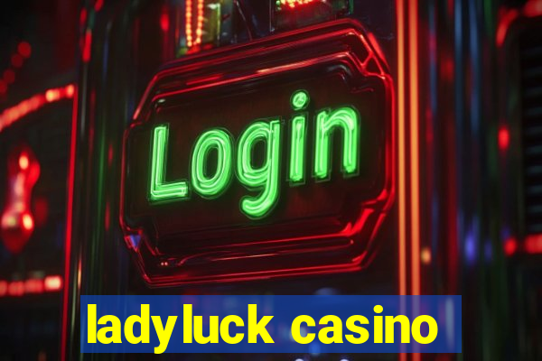 ladyluck casino