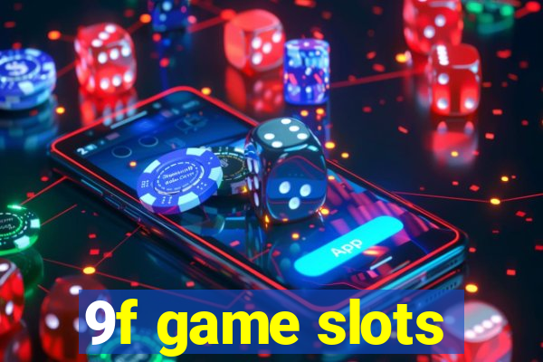 9f game slots