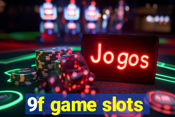 9f game slots