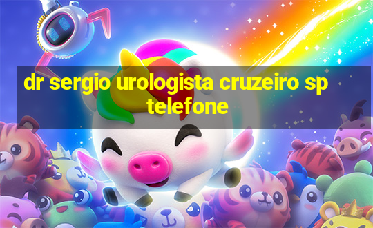 dr sergio urologista cruzeiro sp telefone