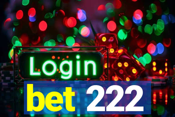 bet 222