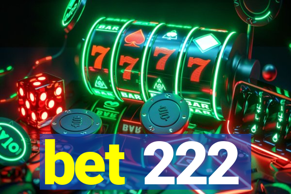 bet 222