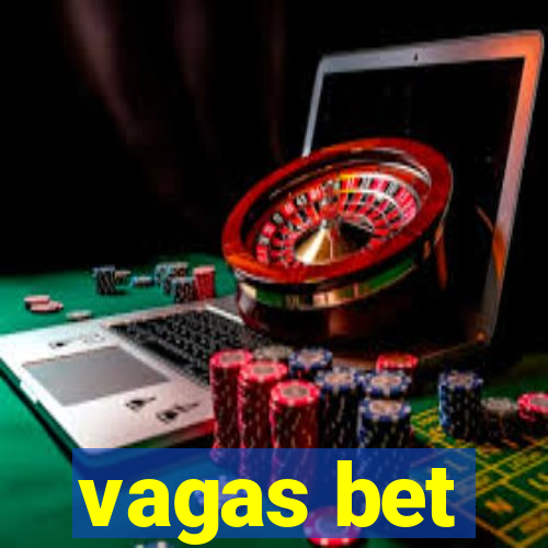 vagas bet