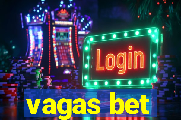 vagas bet