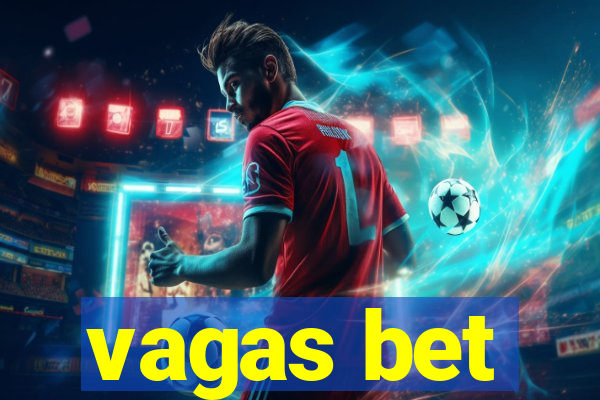 vagas bet