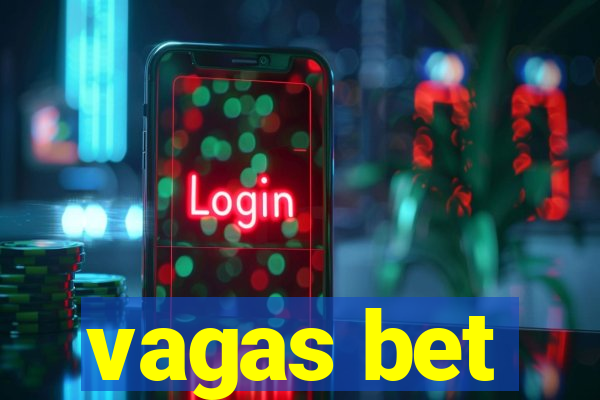 vagas bet