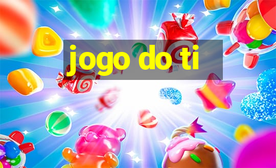 jogo do ti